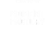 Created by Moment Factory